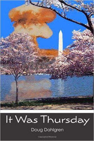 fiction mystery novels by Doug Dahlgren, such as It Was Thursday